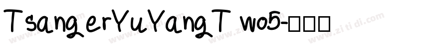 TsangerYuYangT wo5字体转换